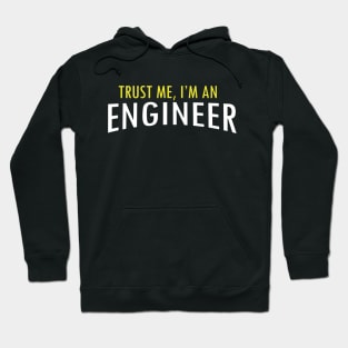 Trust me, i'm an engineer Hoodie